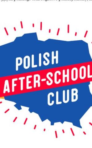 ,,Polish After-School Clubs” w brytyjskiej szkole – zajęcia propagujące piękno języka polskiego oraz bogactwo polskiej kultury i historii