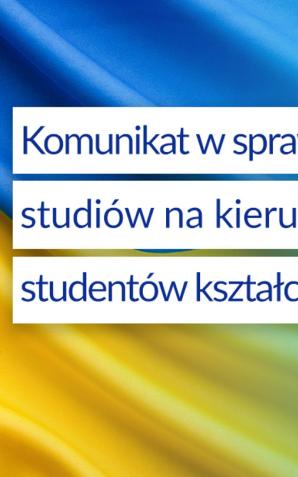 Komunikat w sprawie możliwości kontynuowania studiów na kierunku lekarskim w Polsce przez studentów kształcących się dotychczas w Ukrainie