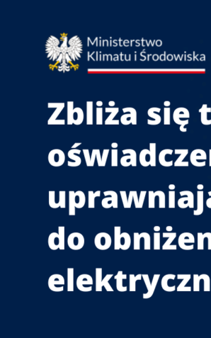Zbliża się termin złożenia oświadczenia uprawniającego do obniżenia ceny energii elektrycznej