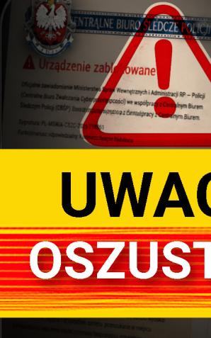 Fałszywa blokada CBŚP, żądanie do zapłaty 1500 zł - tak wygląda nowy atak na internautów 