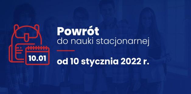Powrót uczniów do nauki stacjonarnej od 10 stycznia 2022 r.