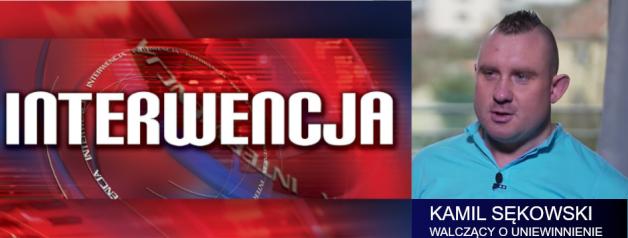 [VIDEO] Niewinny idzie do więzienia? Sąd odrzuca mocne dowody!!! Dziś o godz. 13:20 w telewizji POLSAT INTERWENCJA w sprawie Kamila Sękowskiego