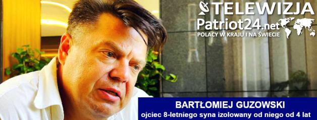 [VIDEO] PATRIOT24 INTERWENIUJE:  Jest szansa na pierwsze spotkanie Bartłomieja Guzowskiego z synem po 4 latach