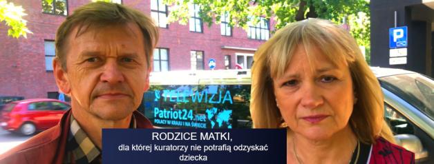 [VIDEO] PATRIOT24 INTERWENIUJE: Protest głodowy planują rodzice matki, dla której kuratorzy nie potrafią odzyskać dziecka