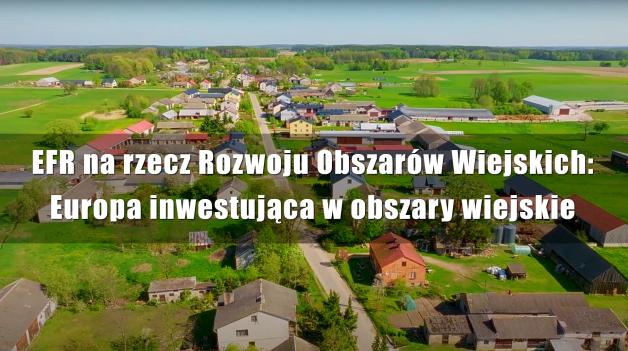 [VIDEO] Europejski Fundusz Rolny na rzecz Rozwoju Obszarów Wiejskich: Europa inwestująca w obszary wiejskie