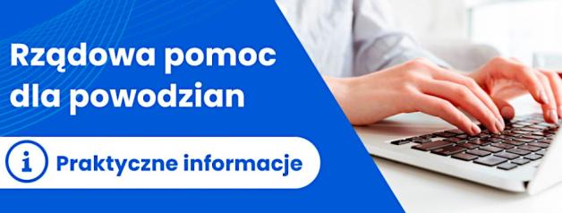 Rządowa pomoc dla powodzian. Praktyczne informacje